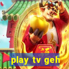 play tv geh